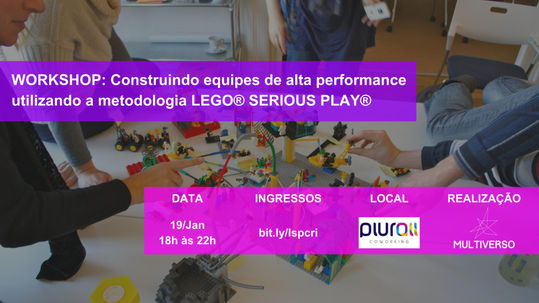 [Workshop] Construindo equipes de alta performance utilizando a metodologia LEGO® SERIOUS PLAY®