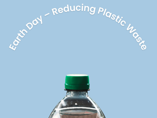 Earth Day – Reducing Plastic Waste