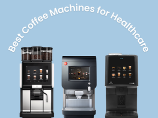 Best Coffee Machines for Healthcare