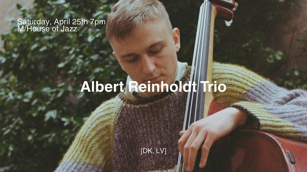 Albert Reinholdt Trio (DK,LV)