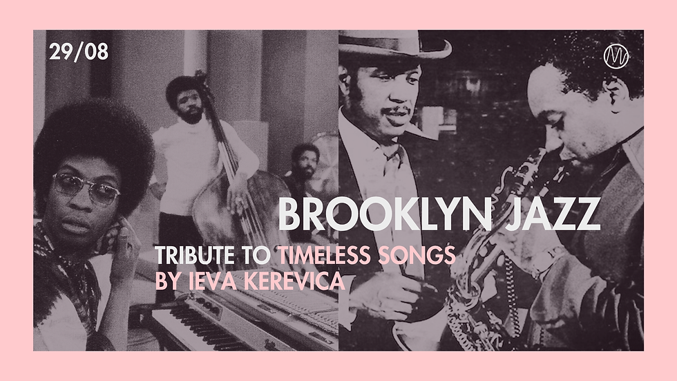 BROOKLYN JAZZ | A Tribute to Timeless Songs by Ieva Kerēvica: The Art of the Ballad