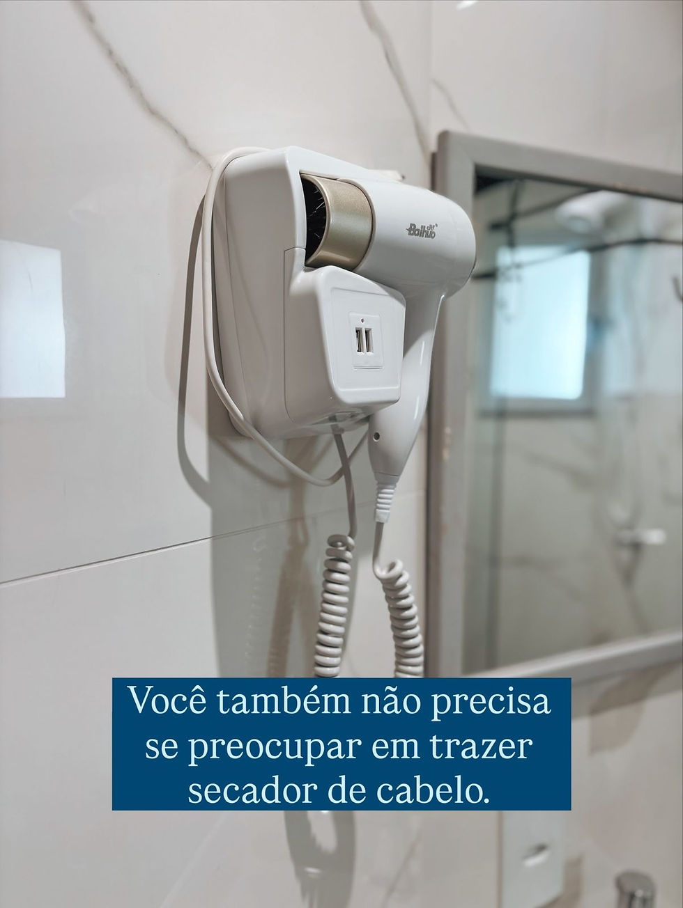 Você também não precisa se preocupar em trazer secador de cabelo.