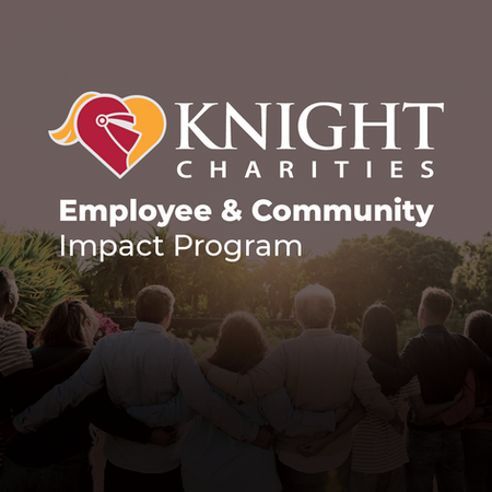 Knight Charities Employee & Community Impact Program Reminder