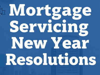 New Year’s Resolutions for Mortgage Servicers (and How to Actually Keep Them)
