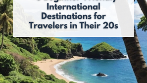 3 Beginner-Friendly International Destinations for Travelers in Their 20s