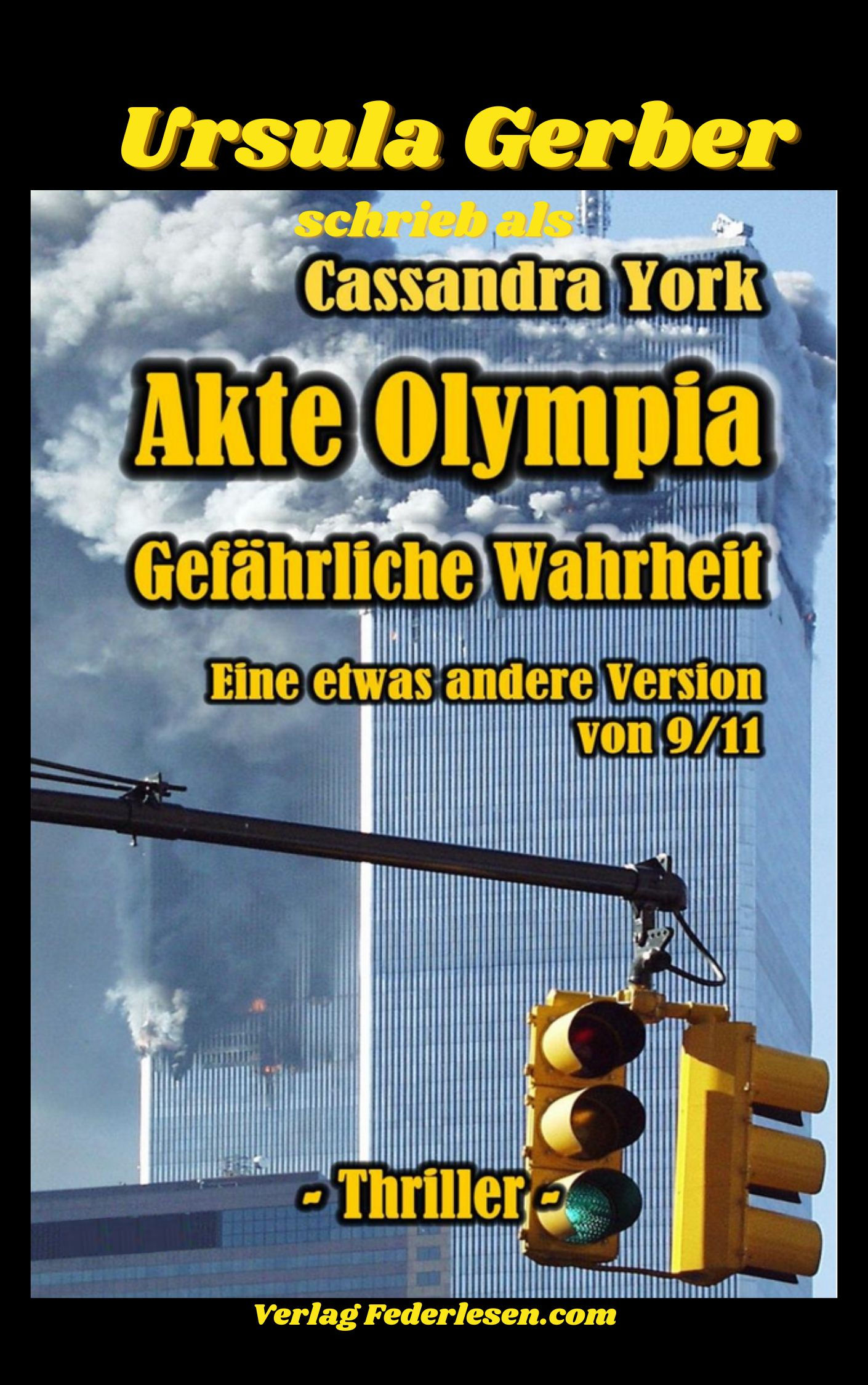 Akte Olympia - Gefährliche Wahrheit; Eine etwas andere Version von 9/11