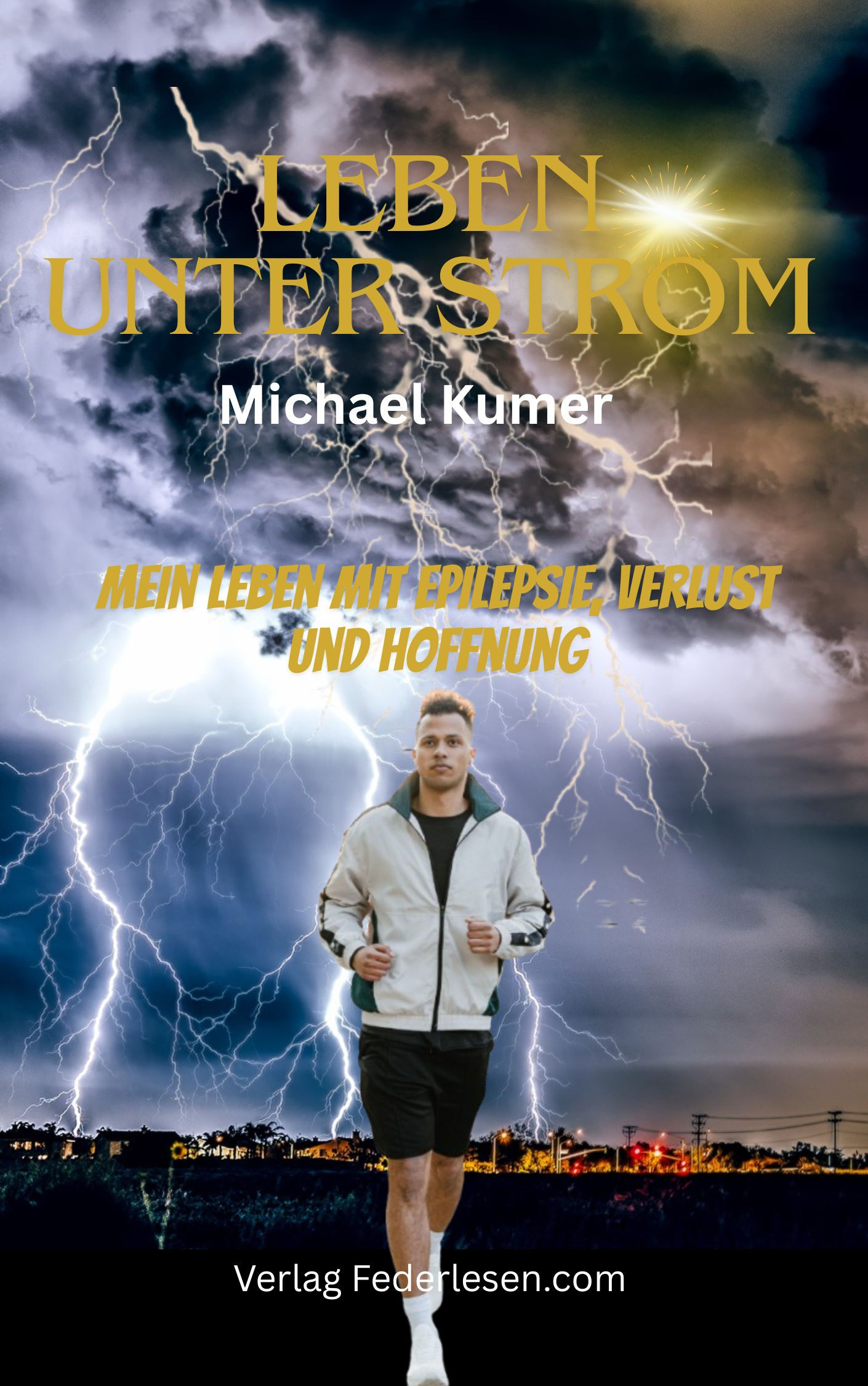 Leben unter Strom - Mein Leben mit Epilepsie, Verlust und Hoffnung