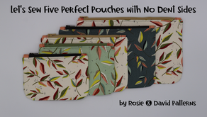 Let's Sew Five Perfect Pouches with No Dent Sides by Rosie & David Patterns