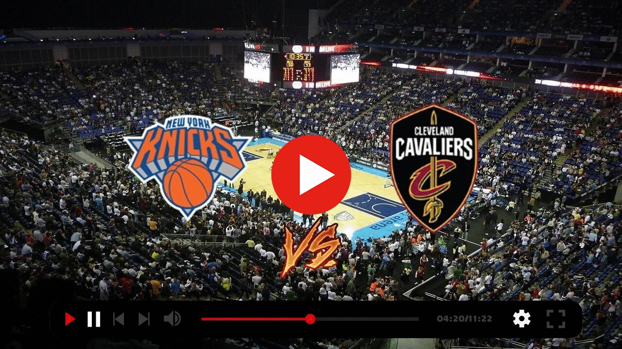 (Streaming*) New York Knicks vs. Cleveland Cavaliers live stream content media