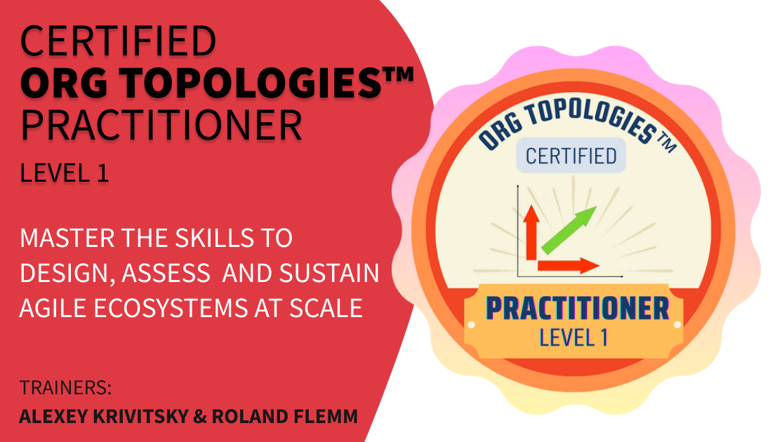 Certified Org Topologies™ Practitioner, Level 1