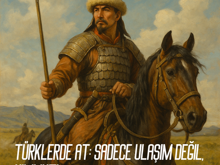 Türklerde At: Sadece Ulaşım Değil, Kimlikti