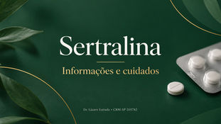 Sertralina: informações e cuidados — Dr. Lázaro Estrada, CRM-SP 205782