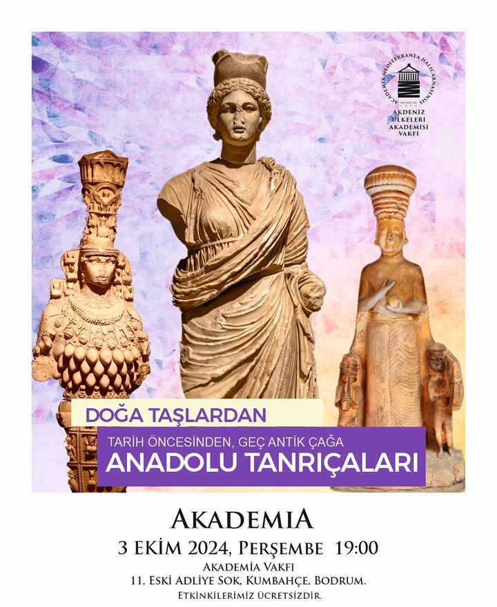 KONUŞMA◢ Tarih Öncesinden Geç Antik Çağa: Anadolu Tanrıçaları / Doğa Taşlardan