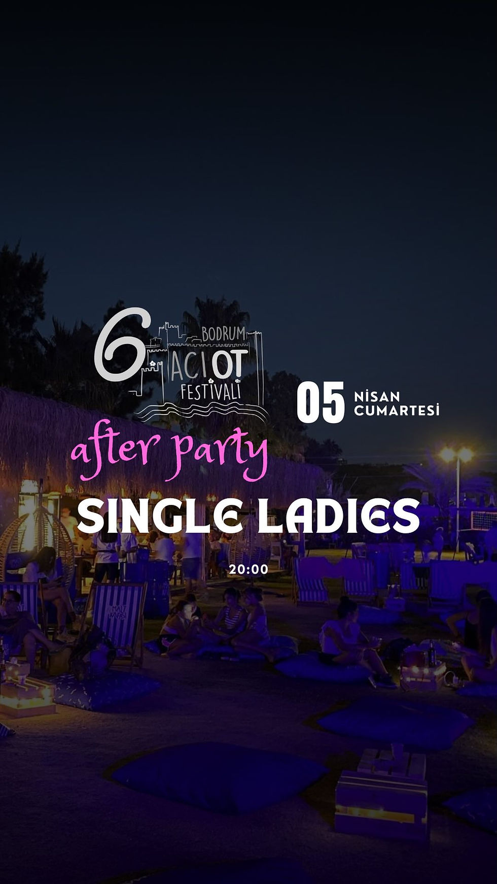 AFTER PARTY◢ Single Ladies – Acı Ot Festivali