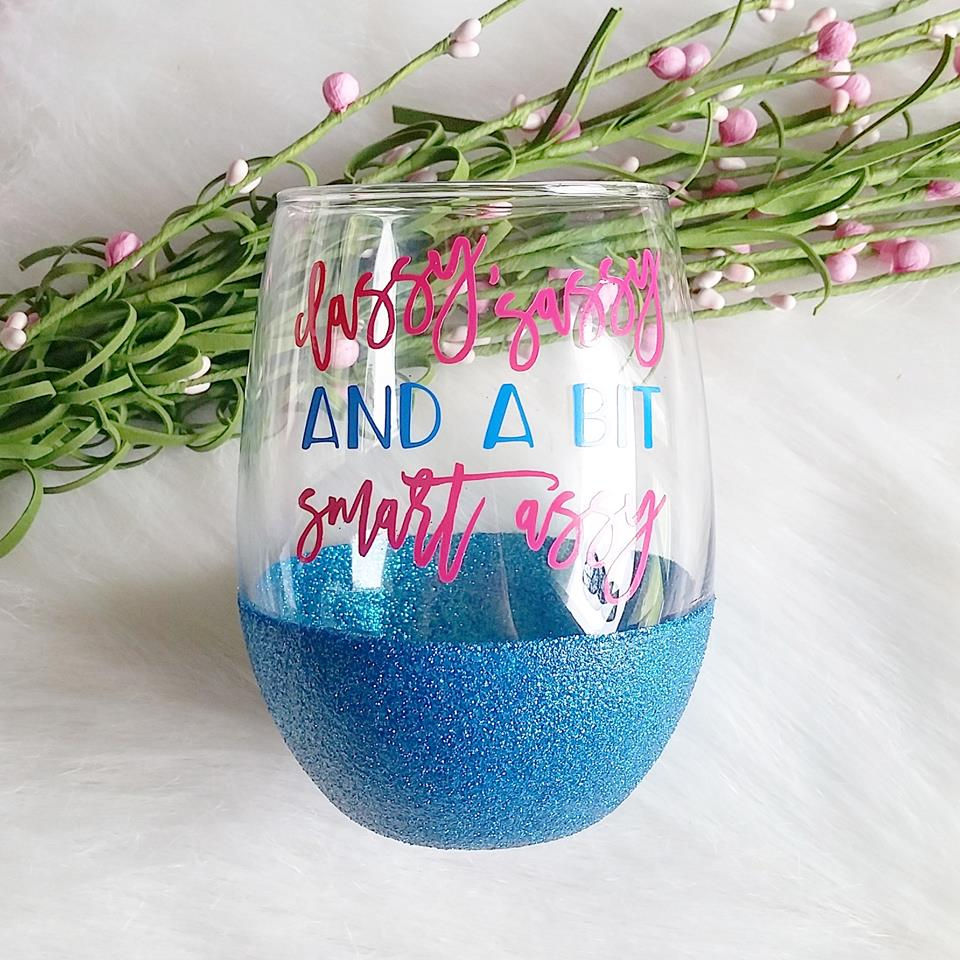 CLASSY SASSY AND A BIT SMART ASSY - WINE GLASS