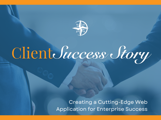 Client Success Story: Creating a Cutting-Edge Web Application for Enterprise Success