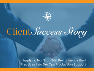 Client Success Story: Applying NonStop SQL Performance Best Practices into DevOps Production Support