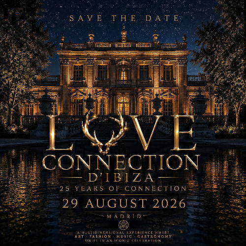 LOVE CONNECTION D’IBIZA · 25 AÑOS DE MOMENTOS QUE SOLO SE VIVEN UNA VEZ