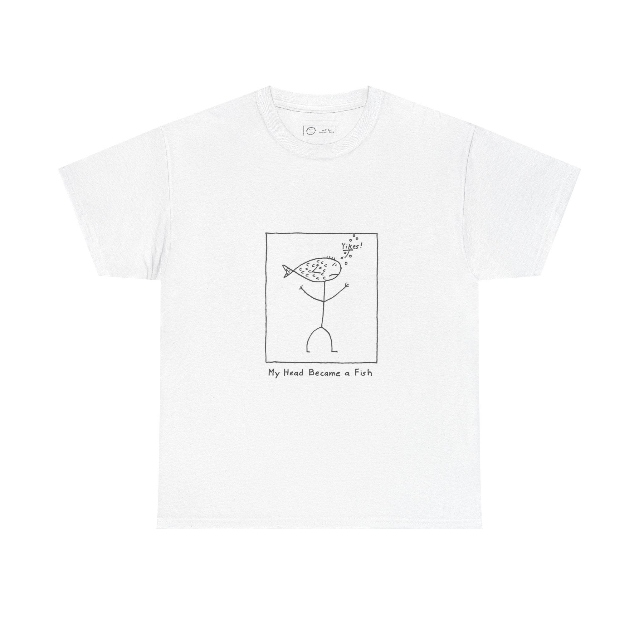 T-Shirt -- My Head Became a Fish