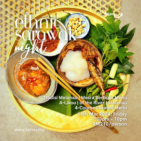 Ethnic Sarawak Night : Tradisi Melanau | Mesra Berbuka Menu