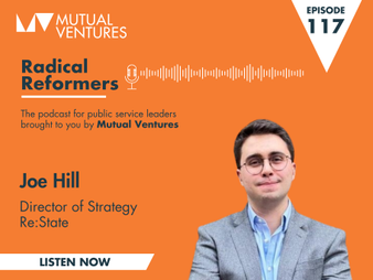 Radical Reformers ep.117: Everythingism with Joe Hill, Director of Strategy, Re:State.