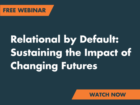 Watch now: Relational by Default: Sustaining the Impact of Changing Futures