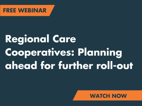 Watch now: Regional Care Cooperatives, planning ahead for further roll-out