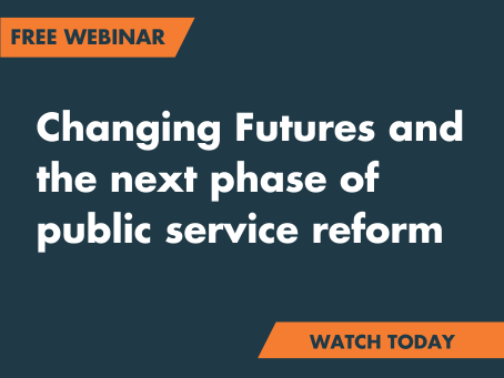 Watch now: Changing Futures and the next phase of public service reform