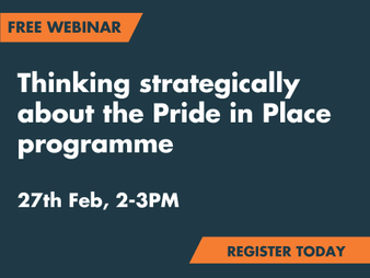 Register now: Thinking strategically about the Pride in Place programme