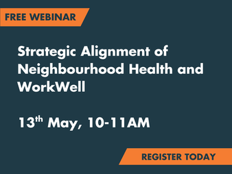 Register now: Strategic Alignment of Neighbourhood Health and WorkWell 