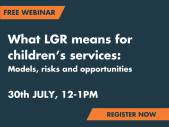 Register now - What LGR means for children's services