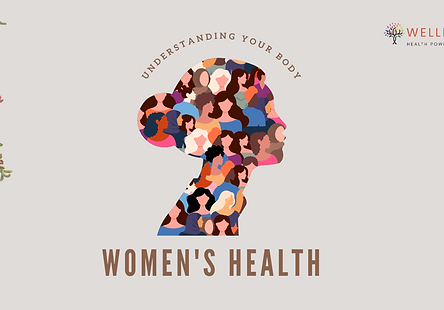 Empowering Women's Health: Understanding Your Body