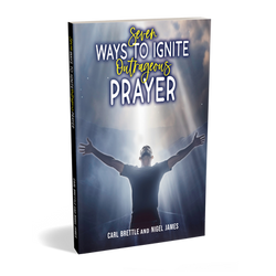 Seven Ways To Ignite Outrageous Prayer)