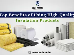 Benefits of Using High-Quality Insulation Products