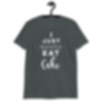 Thumbnail: "I Just Wanna Eat Cake" Gray T-Shirt