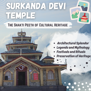 Surkanda Devi Temple: The Shakti Peeth of Cultural Heritage