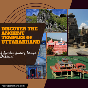 Top 15 Ancient Temples in Uttarakhand