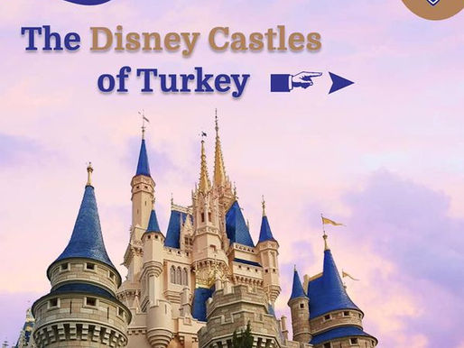 The Disney Castles of Turkey