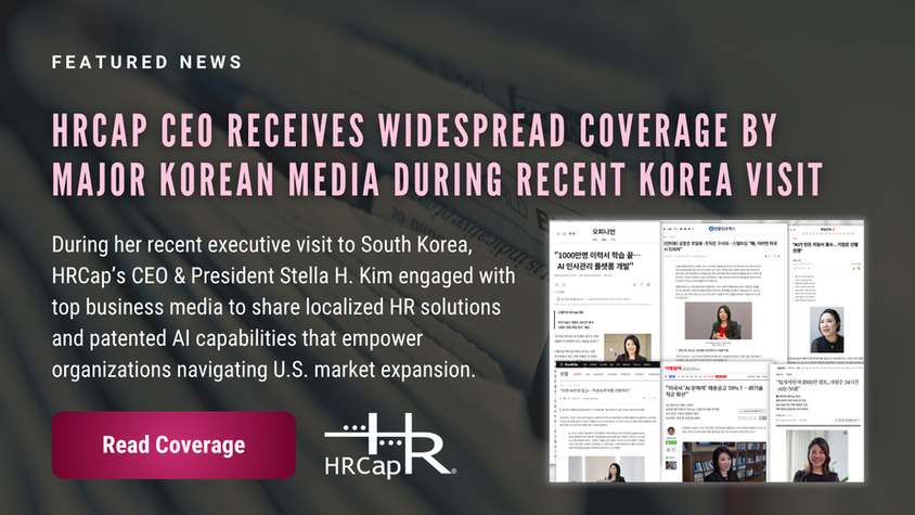 HRCap CEO Receives Widespread Coverage by Major Korean Media During Recent Korea Visit (HRCap Newsletter Issue #353 - Sept. 17, 2026)