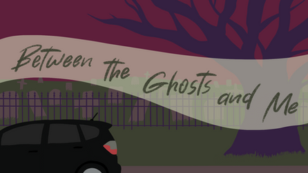 Between the Ghosts and Me