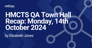 HMCTS QA Town Hall Recap: Monday, 14th October 2024