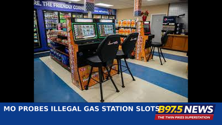 MO PROBES ILLEGAL GAS STATION SLOTS
