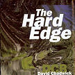The cover of David Chadwick's CD The Hard Edge