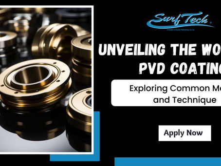 Unveiling the World of PVD Coating: Exploring Common Metals and Techniques