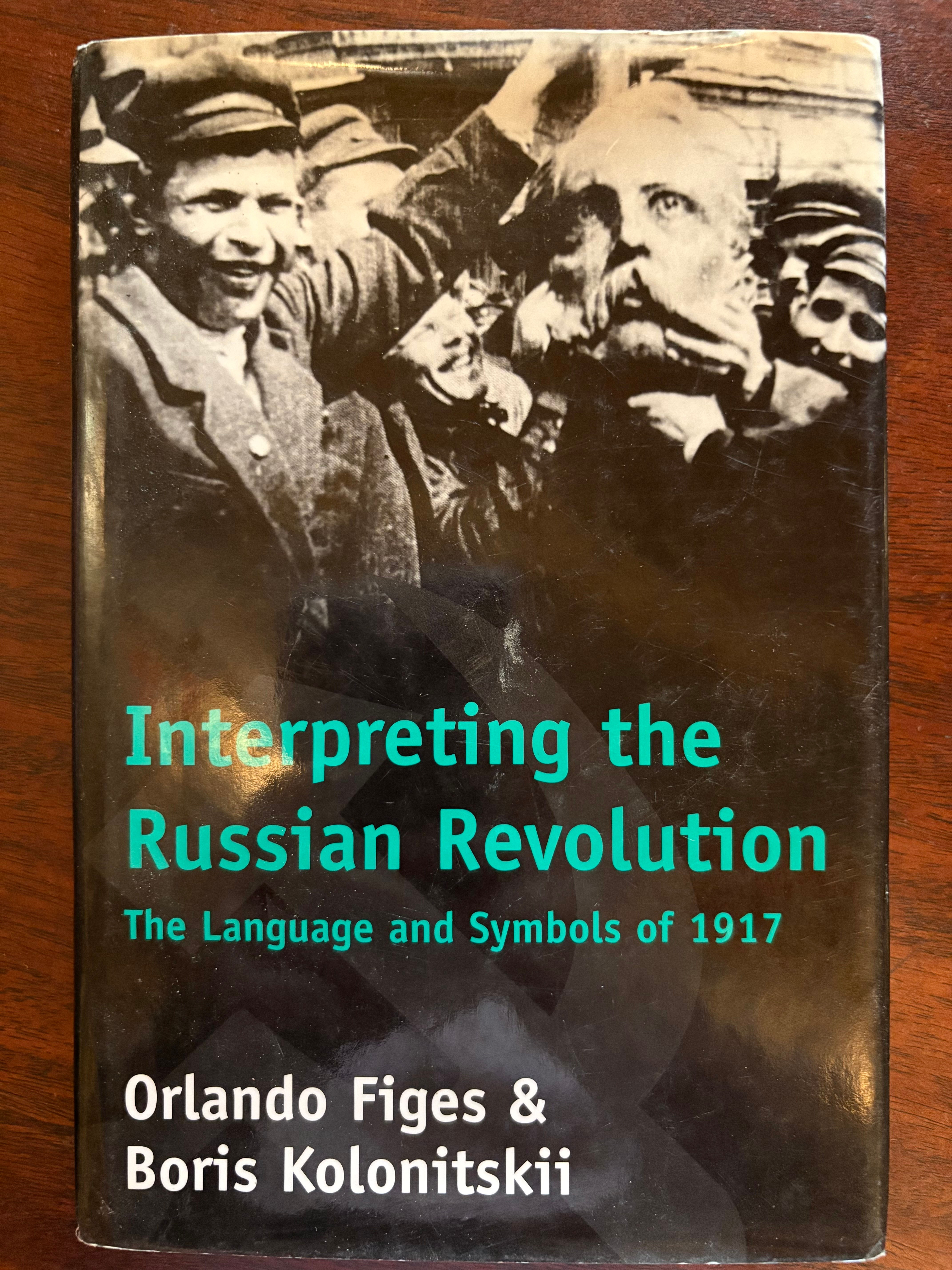 Interpreting the Russian Revolution by Orlando Figes & Boris Kolonitskii