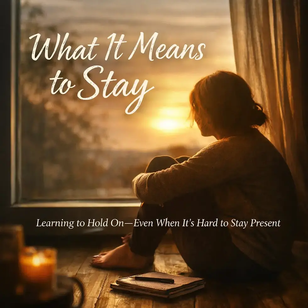 What It Means to Stay