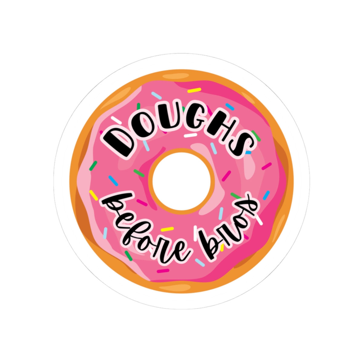 Doughs Before Bros Donut Sticker