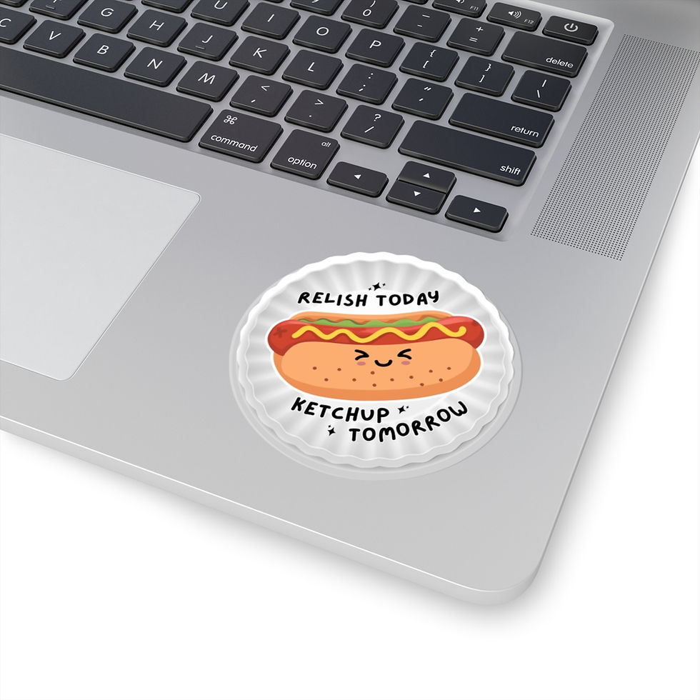 Image of hot dog with text that reads "relish today, ketchup tomorrow"