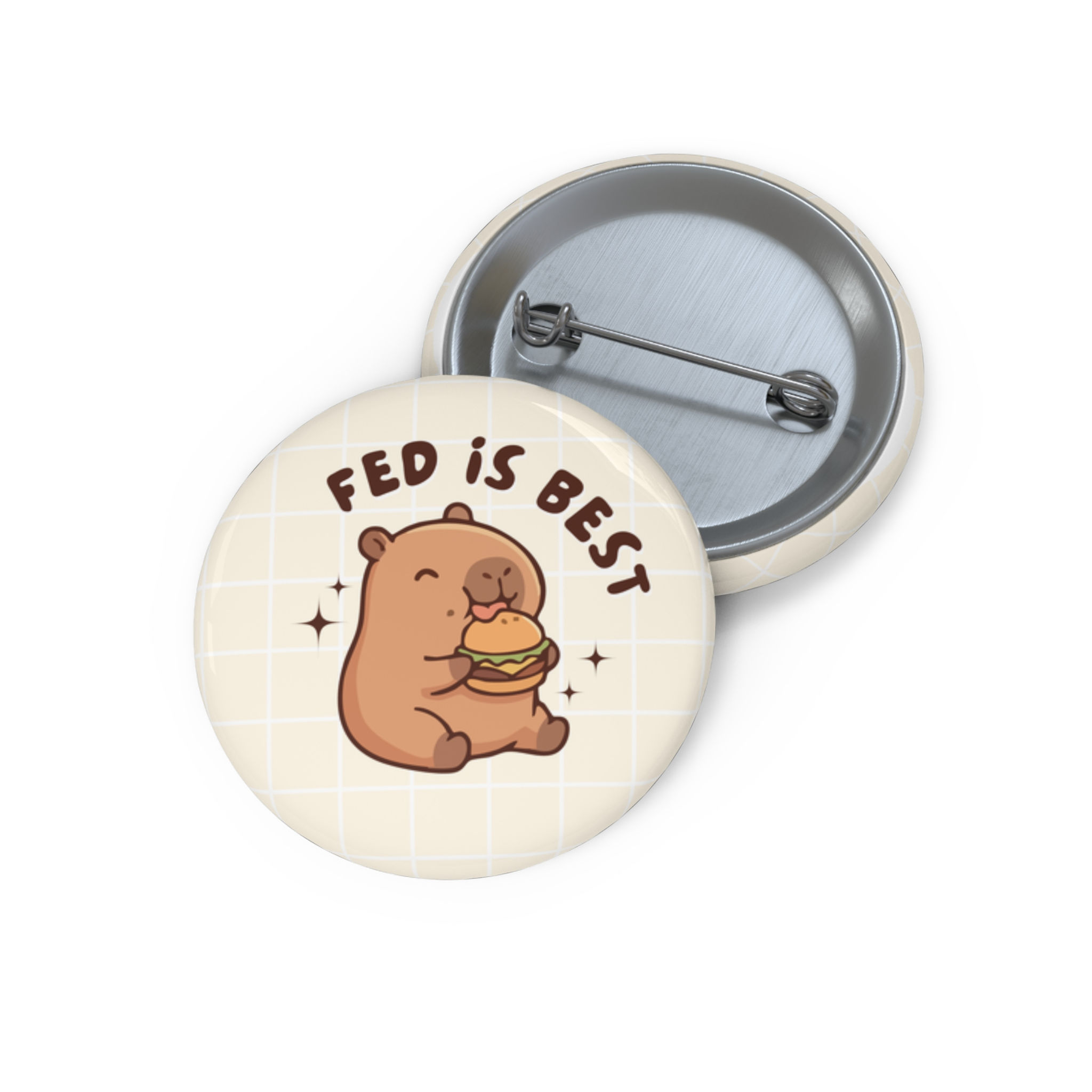 Button Pin with image of capybara eating a cheeseburger with text that reads "Fed is Best"