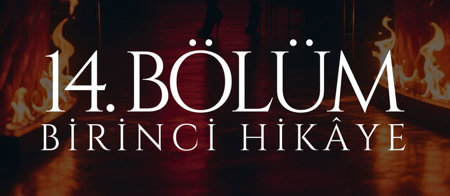 14. BÖLÜM - VENÜS - BİRİNCİ HİKÂYE